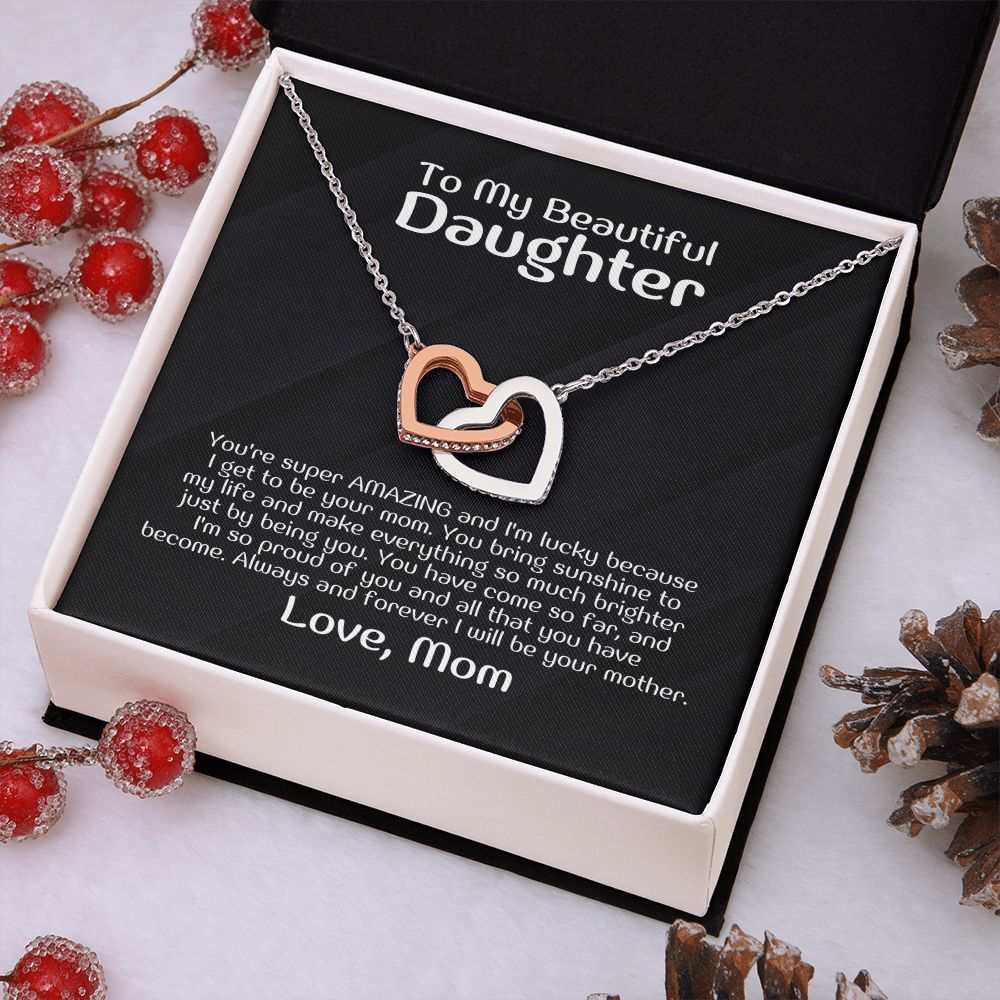To My Beautiful Daughter - You're super AMAZING