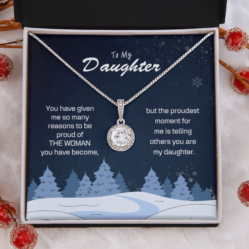 To My Daughter - You have given me so many reasons to be proud of THE WOMAN you have become.