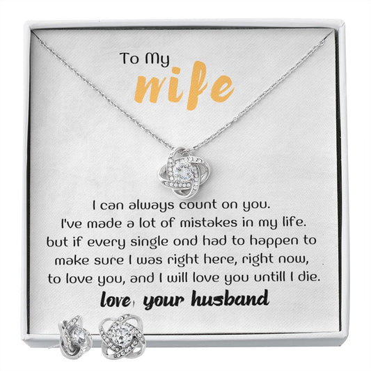 To My Wife - I can always count on you.