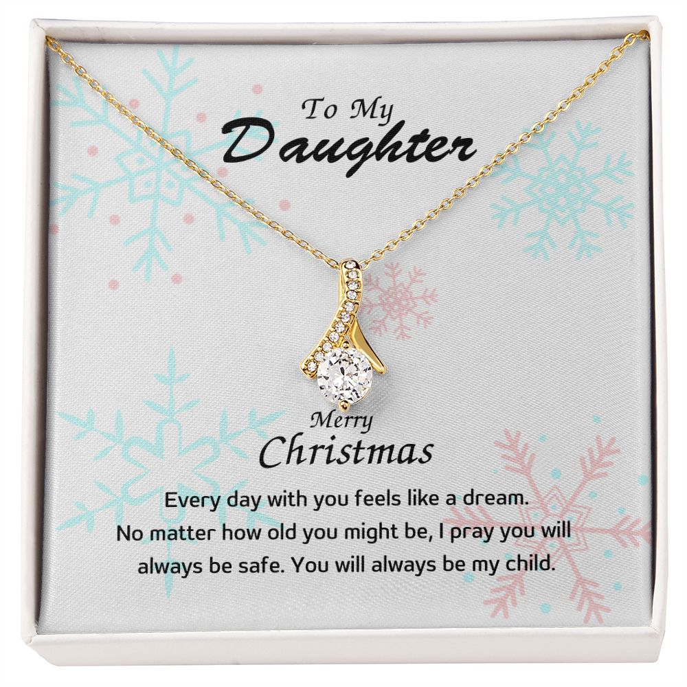 To My Daughter - Every day with you feels like a dream