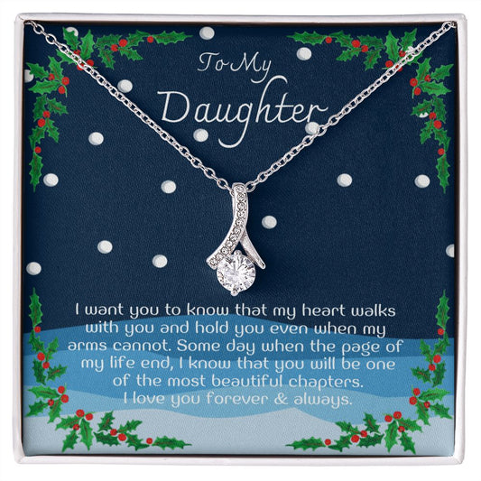 To My Daughter - I want you to know my heart walks with you