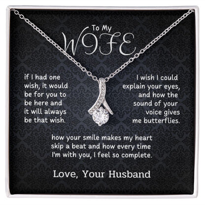 To My Wife - I wish you to be here