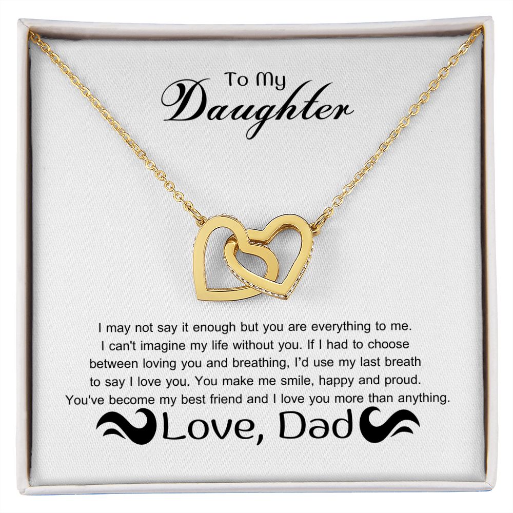To My Daughter - I may not say it enough