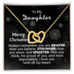 To My Daughter - I love you with all my heart.