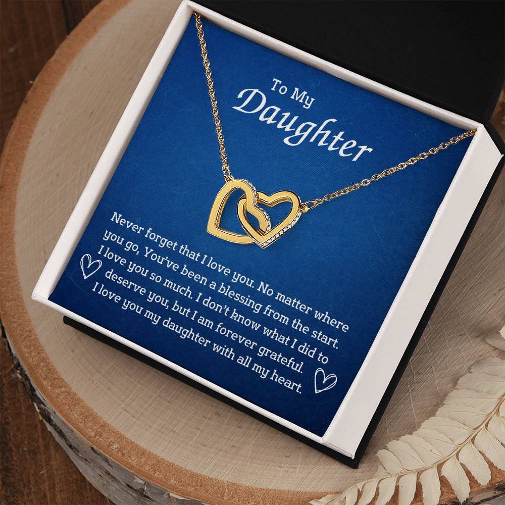 To My Daughter - No matter where you go, you've been blessing