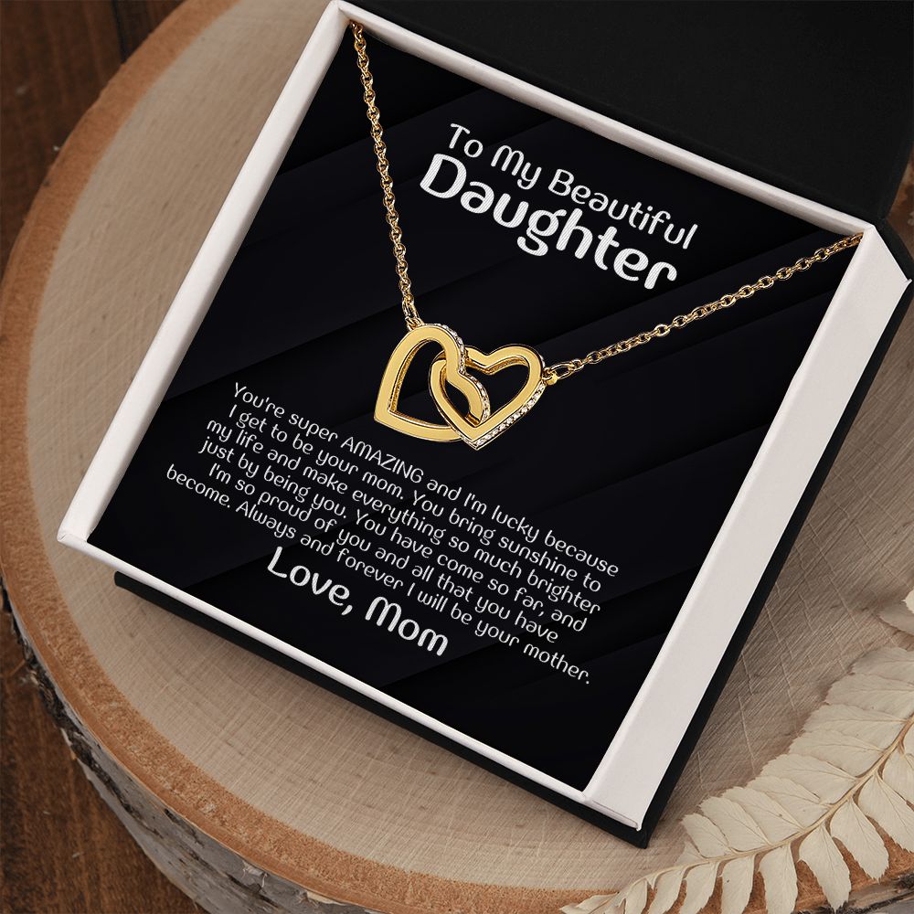 To My Beautiful Daughter - You're super AMAZING