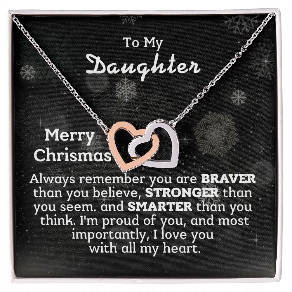 To My Daughter - I love you with all my heart.