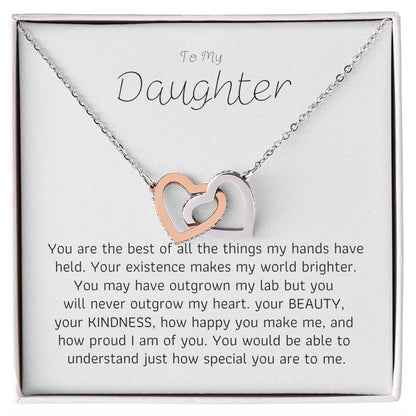 To My Daughter - You are the best of all the things my hands have held.