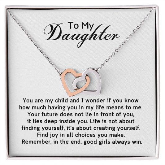 To My Daughter - I wonder if you know having you in my life means to me