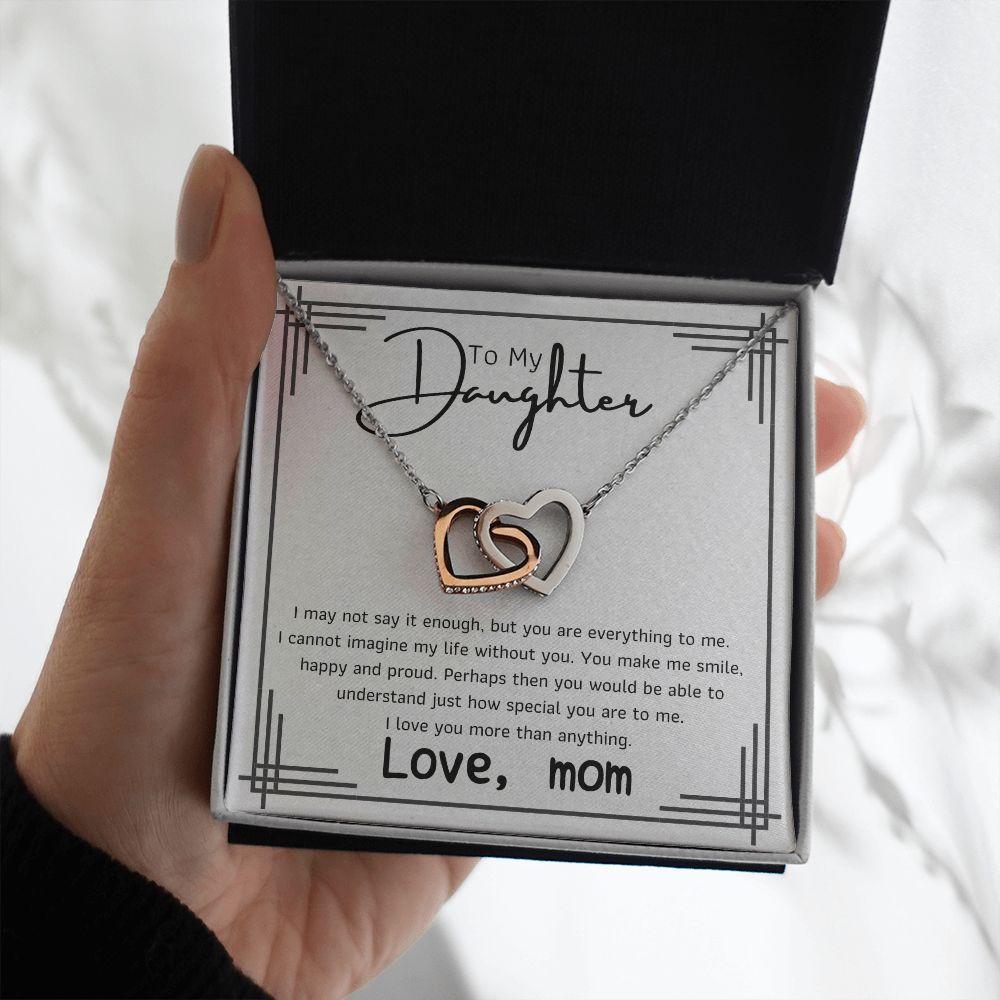 To My Daughter - I may noy say it enough but you are everything to me