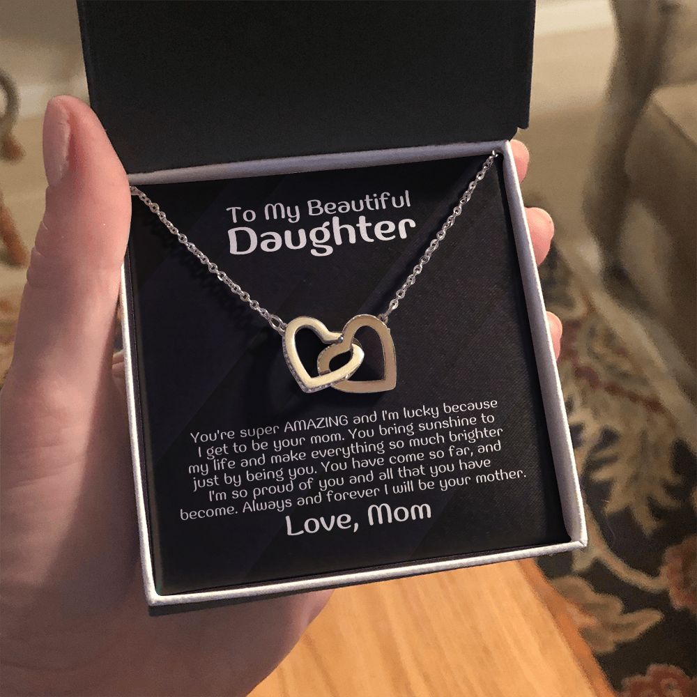To My Beautiful Daughter - You're super AMAZING