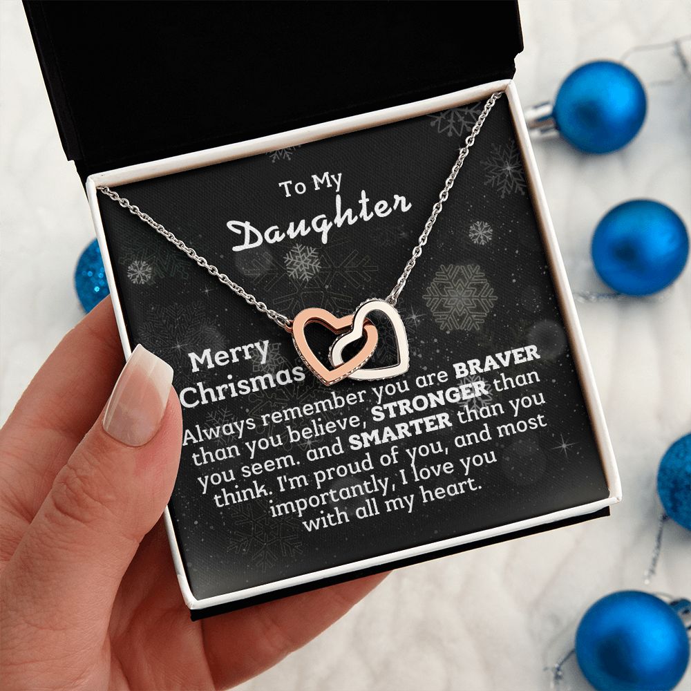 To My Daughter - I love you with all my heart.